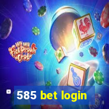 585 bet login